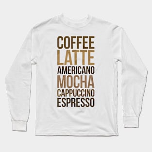 Coffee Drinks Typography Stack Long Sleeve T-Shirt